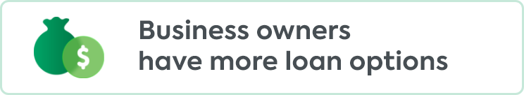 Business owners have more loan options